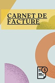 carnet de facture: carnet à remplir pour facture, indispensable pour une meilleur gestion.