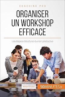 Organiser un workshop efficace: Les étapes-clés d