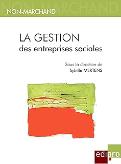 La gestion des entreprises sociales: Economie et objectifs sociaux dans les entreprises belges (Non-marchand)